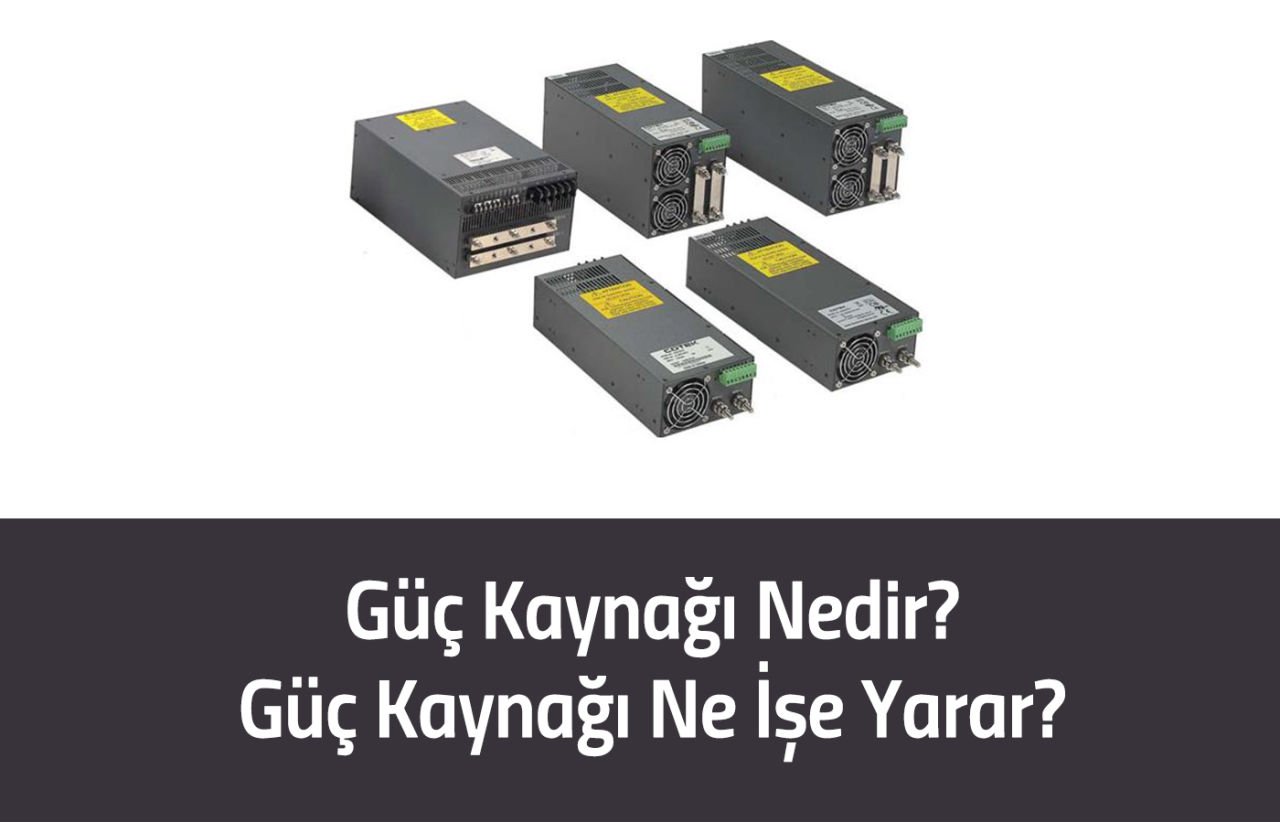 Güç Kaynağı Nedir?